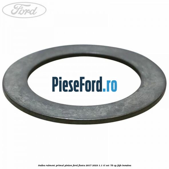 Saiba rulment primul pinion Ford Fiesta 2017-2023 1.1 Ti-VCT 75 cp FSJB benzina