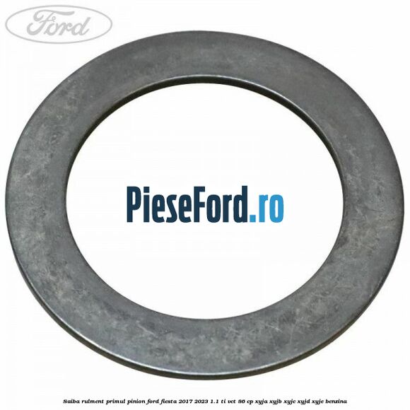 Saiba rulment primul pinion Ford Fiesta 2017-2023 1.1 Ti-VCT 86 cp XYJA, XYJB, XYJC, XYJD, XYJE benzina