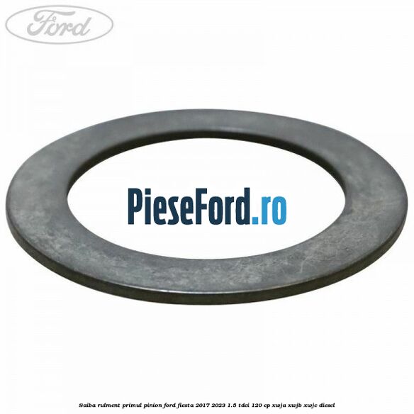 Saiba rulment primul pinion Ford Fiesta 2017-2023 1.5 TDCi 120 cp XWJA, XWJB, XWJC diesel