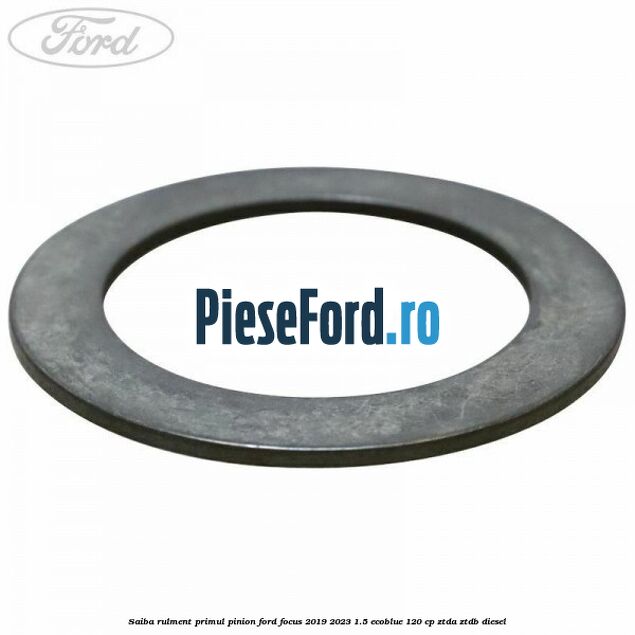 Saiba rulment primul pinion Ford Focus 2019-2023 1.5 EcoBlue 120 cp ZTDA, ZTDB diesel