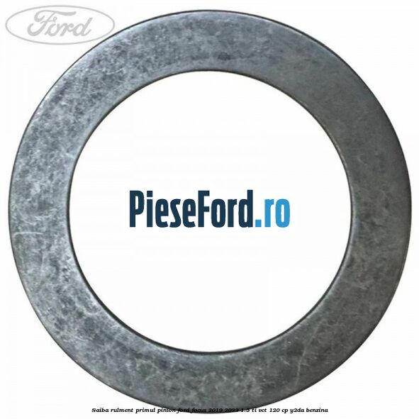 Saiba rulment primul pinion Ford Focus 2019-2023 1.5 Ti-VCT 120 cp Y2DA benzina