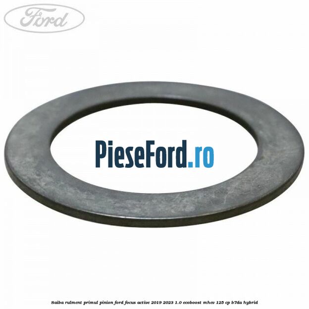 Saiba rulment primul pinion Ford Focus Active 2019-2023 1.0 EcoBoost mHEV 125 cp Saiba rulment primul pinion Ford Focus Active 2019-2023 1.0 EcoBoost mHEV 125 cp B7DA Hybrid