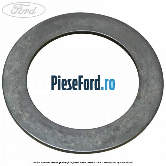 Saiba rulment primul pinion Ford Focus Active 2019-2023 1.5 EcoBlue 95 cp Saiba rulment primul pinion Ford Focus Active 2019-2023 1.5 EcoBlue 95 cp Z2DA diesel