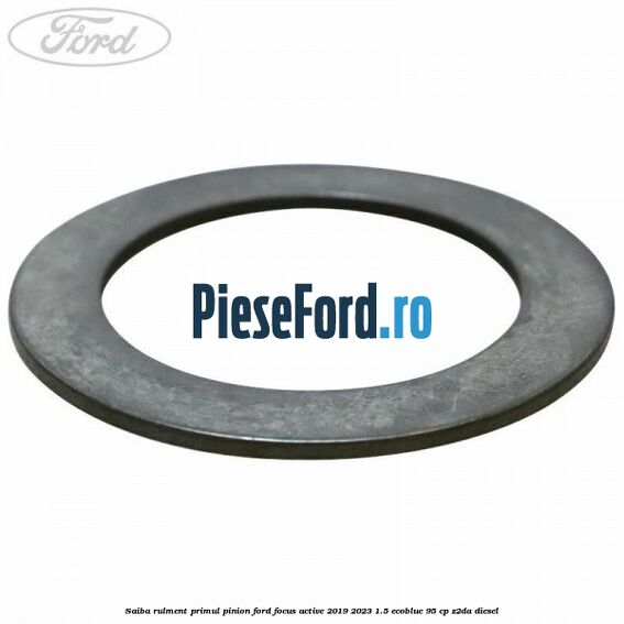 Saiba rulment primul pinion Ford Focus Active 2019-2023 1.5 EcoBlue 95 cp Saiba rulment primul pinion Ford Focus Active 2019-2023 1.5 EcoBlue 95 cp Z2DA diesel