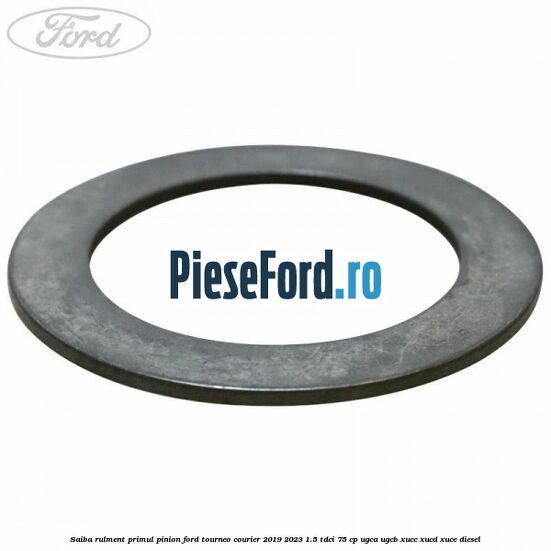 Saiba rulment primul pinion Ford Tourneo Courier 2019-2023 1.5 TDCi 75 cp UGCA, UGCB, XUCC, XUCD, XUCE, diesel