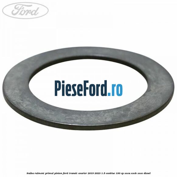 Saiba rulment primul pinion Ford Transit Courier 2019-2023 1.5 EcoBlue 100 cp XXCA, XXCB, XXCC diesel