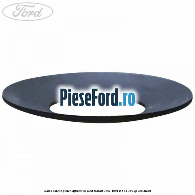 Saiba satelit pinion diferential Ford Transit 1991-1994 2.5 TD 100 cp 4EA diesel