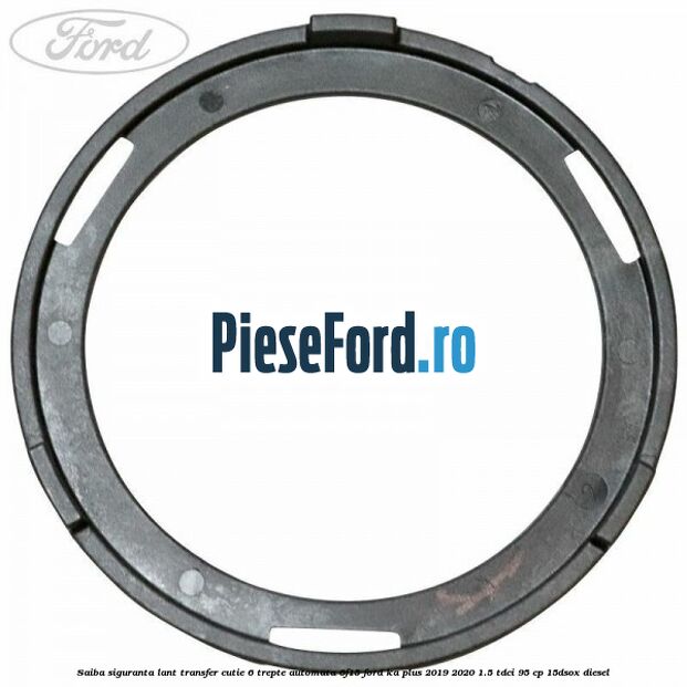 Saiba siguranta lant transfer cutie 6 trepte automata 6F15 Ford Ka plus 2019-2020 1.5 TDCI 95 cp Saiba siguranta lant transfer cutie 6 trepte automata 6F15 Ford Ka plus 2019-2020 1.5 TDCI 95 cp 15DSOX diesel