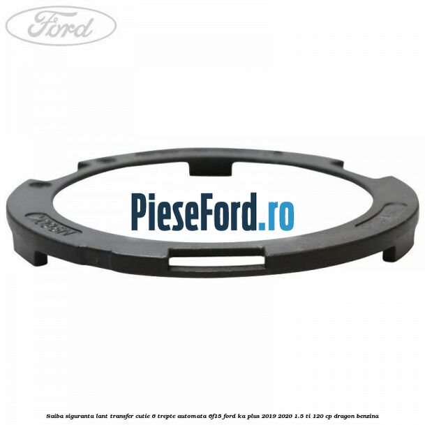 Saiba siguranta lant transfer cutie 6 trepte automata 6F15 Ford Ka plus 2019-2020 1.5 Ti 120 cp Saiba siguranta lant transfer cutie 6 trepte automata 6F15 Ford Ka plus 2019-2020 1.5 Ti 120 cp dragon benzina