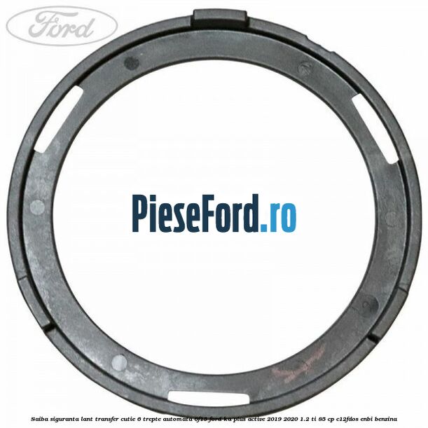 Saiba siguranta lant transfer cutie 6 trepte automata 6F15 Ford Ka plus Active 2019-2020 1.2 Ti 85 cp C12FDOS, ENBI benzina
