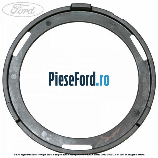 Saiba siguranta lant transfer cutie 6 trepte automata 6F15 Ford Ka plus Active 2019-2020 1.5 Ti 120 cp dragon benzina