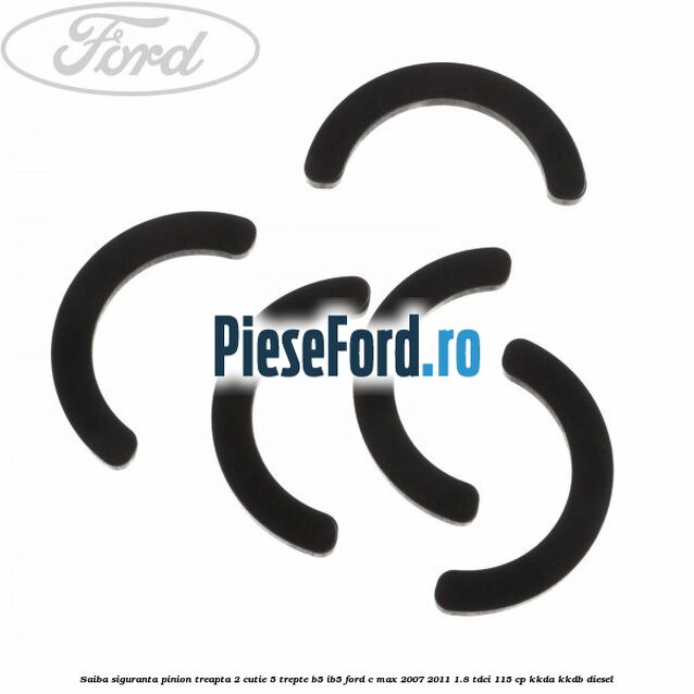 Saiba siguranta pinion treapta 2 cutie 5 trepte B5/IB5 Ford C-Max 2007-2011 1.8 TDCi 115 cp Saiba siguranta pinion treapta 2 cutie 5 trepte B5/IB5 Ford C-Max 2007-2011 1.8 TDCi 115 cp KKDA, KKDB diesel