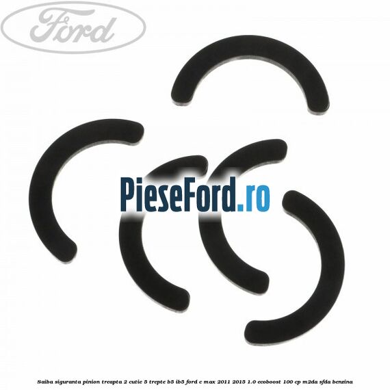 Saiba siguranta pinion treapta 2 cutie 5 trepte B5/IB5 Ford C-Max 2011-2015 1.0 EcoBoost 100 cp M2DA, SFDA benzina