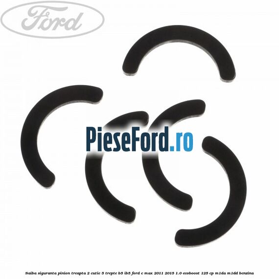 Saiba siguranta pinion treapta 2 cutie 5 trepte B5/IB5 Ford C-Max 2011-2015 1.0 EcoBoost 125 cp M1DA, M1DD benzina