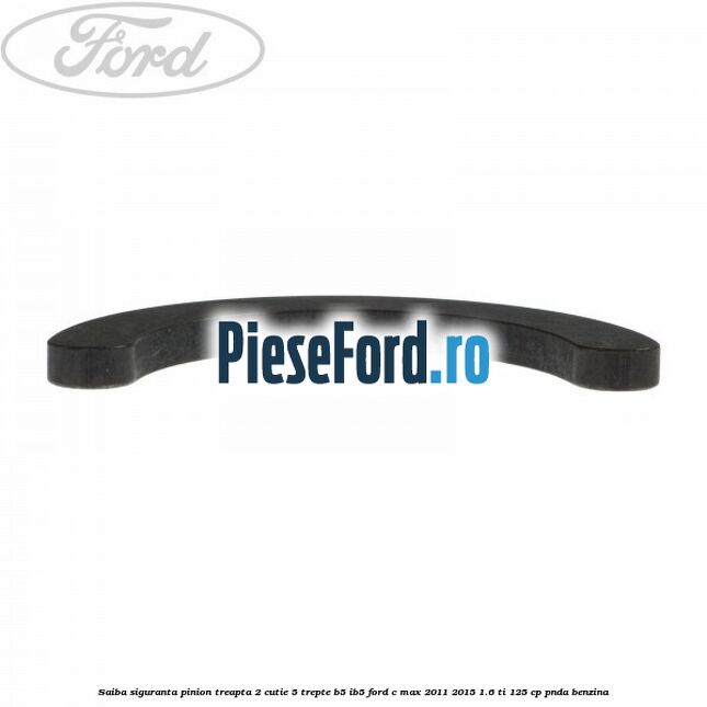 Saiba siguranta pinion treapta 2 cutie 5 trepte B5/IB5 Ford C-Max 2011-2015 1.6 Ti 125 cp PNDA benzina