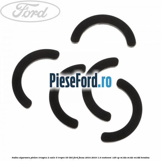 Saiba siguranta pinion treapta 2 cutie 5 trepte B5/IB5 Ford Focus 2014-2018 1.0 EcoBoost 125 cp M1DA, M1DC, M1DD benzina