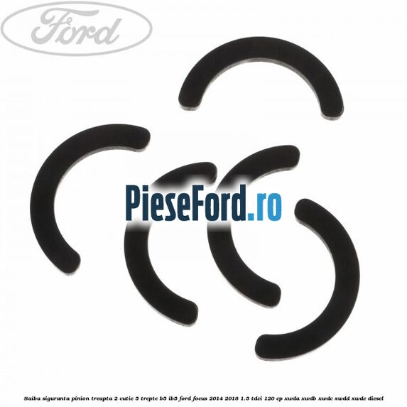 Saiba siguranta pinion treapta 2 cutie 5 trepte B5/IB5 Ford Focus 2014-2018 1.5 TDCi 120 cp XWDA, XWDB, XWDC, XWDD, XWDE diesel