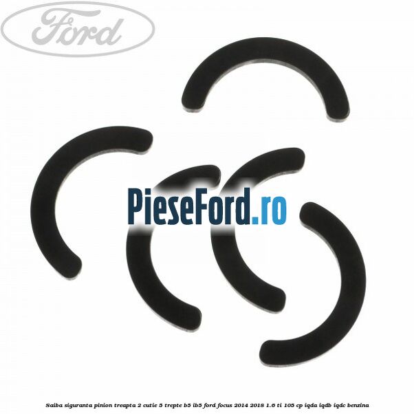 Saiba siguranta pinion treapta 2 cutie 5 trepte B5/IB5 Ford Focus 2014-2018 1.6 Ti 105 cp IQDA, IQDB, IQDC benzina