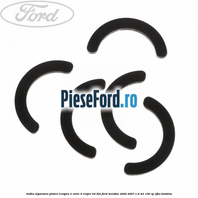 Saiba siguranta pinion treapta 2 cutie 5 trepte B5/IB5 Ford Mondeo 2000-2007 1.8 SCi 130 cp Saiba siguranta pinion treapta 2 cutie 5 trepte B5/IB5 Ford Mondeo 2000-2007 1.8 SCi 130 cp CFBA benzina