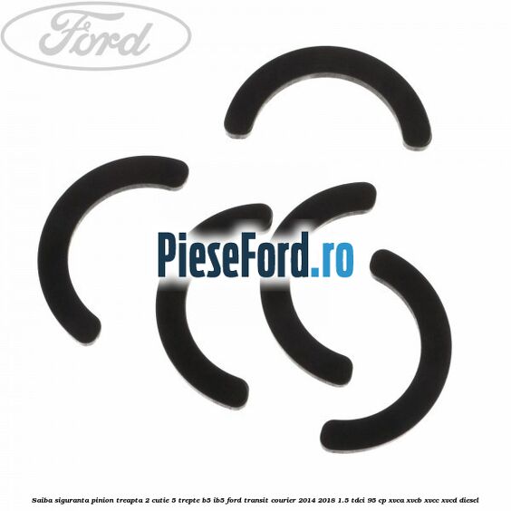 Saiba siguranta pinion treapta 2 cutie 5 trepte B5/IB5 Ford Transit Courier 2014-2018 1.5 TDCi 95 cp Saiba siguranta pinion treapta 2 cutie 5 trepte B5/IB5 Ford Transit Courier 2014-2018 1.5 TDCi 95 cp XVCA, XVCB, XVCC, XVCD diesel