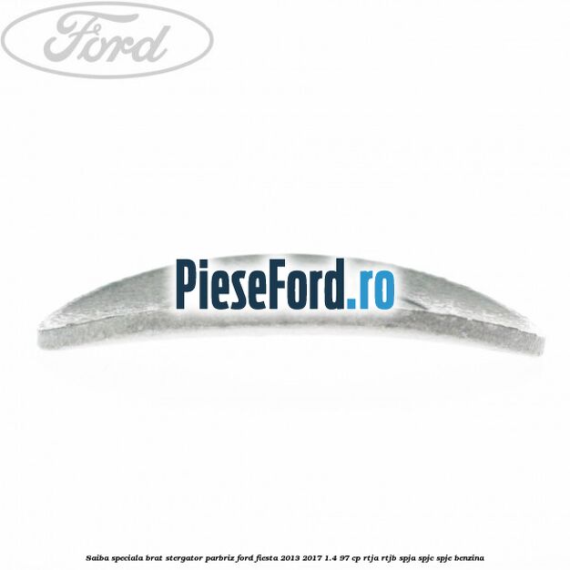 Saiba speciala brat stergator parbriz Ford Fiesta 2013-2017 1.4 97 cp RTJA, RTJB, SPJA, SPJC, SPJE benzina