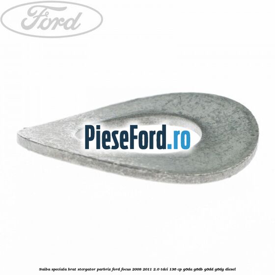 Saiba speciala brat stergator parbriz Ford Focus 2008-2011 2.0 TDCi 136 cp G6DA, G6DB, G6DD, G6DG diesel