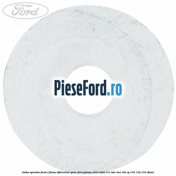 Saiba speciala fixare flansa diferential spate Ford Galaxy 2015-2023 2.0 TDCi 4x4 150 cp T7CI, T7CJ, T7CL diesel