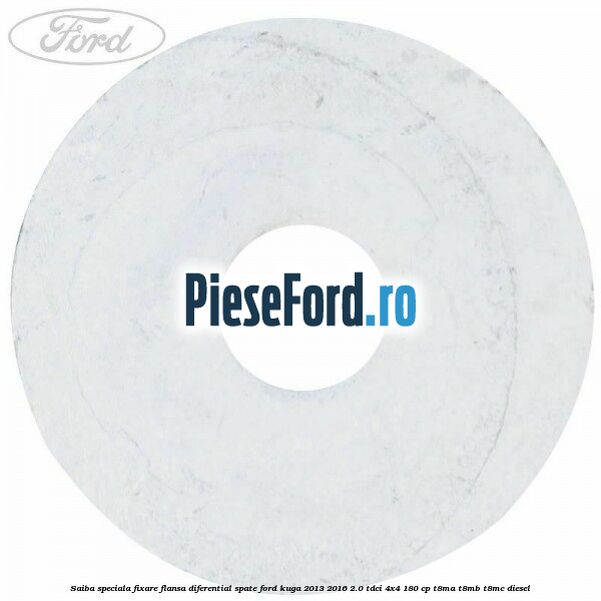 Saiba speciala fixare flansa diferential spate Ford Kuga 2013-2016 2.0 TDCi 4x4 180 cp T8MA, T8MB, T8MC diesel