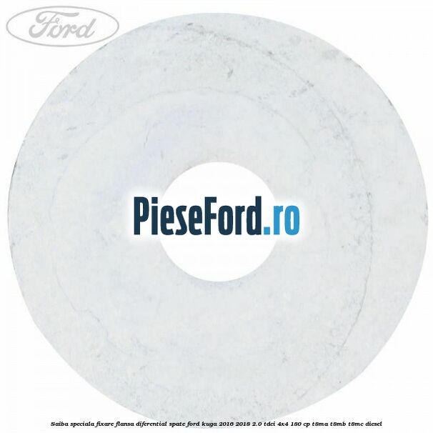 Saiba speciala fixare flansa diferential spate Ford Kuga 2016-2018 2.0 TDCi 4x4 180 cp T8MA, T8MB, T8MC diesel