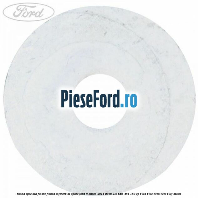 Saiba speciala fixare flansa diferential spate Ford Mondeo 2014-2018 2.0 TDCi 4x4 150 cp Saiba speciala fixare flansa diferential spate Ford Mondeo 2014-2018 2.0 TDCi 4x4 150 cp T7CA, T7CC, T7CD, T7CE, T7CF diesel