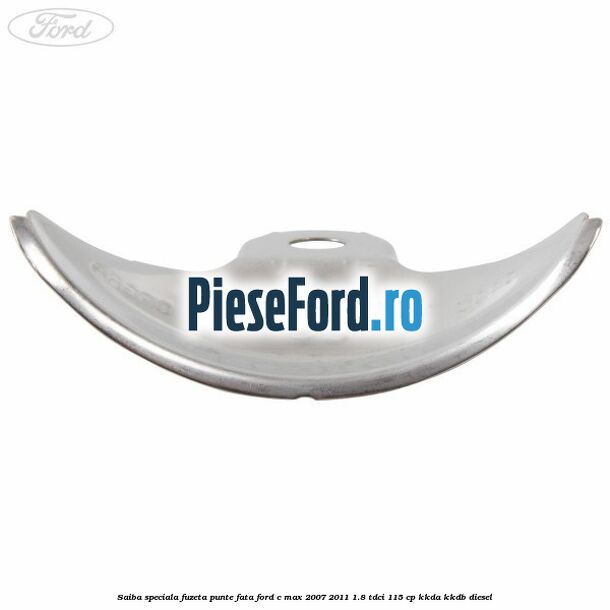 Saiba speciala fuzeta punte fata Ford C-Max 2007-2011 1.8 TDCi 115 cp KKDA, KKDB diesel