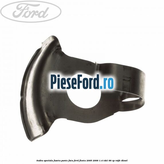 Saiba speciala fuzeta punte fata Ford Fiesta 2005-2008 1.4 TDCi 68 cp Saiba speciala fuzeta punte fata Ford Fiesta 2005-2008 1.4 TDCi 68 cp N4JB diesel
