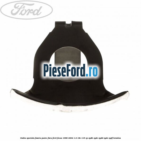 Saiba speciala fuzeta punte fata Ford Focus 1998-2004 1.8 16V 115 cp EYDB, EYDC, EYDD, EYDE, EYDF benzina