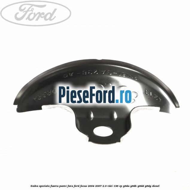 Saiba speciala fuzeta punte fata Ford Focus 2004-2007 2.0 TDCi 136 cp G6DA, G6DB, G6DD, G6DG diesel