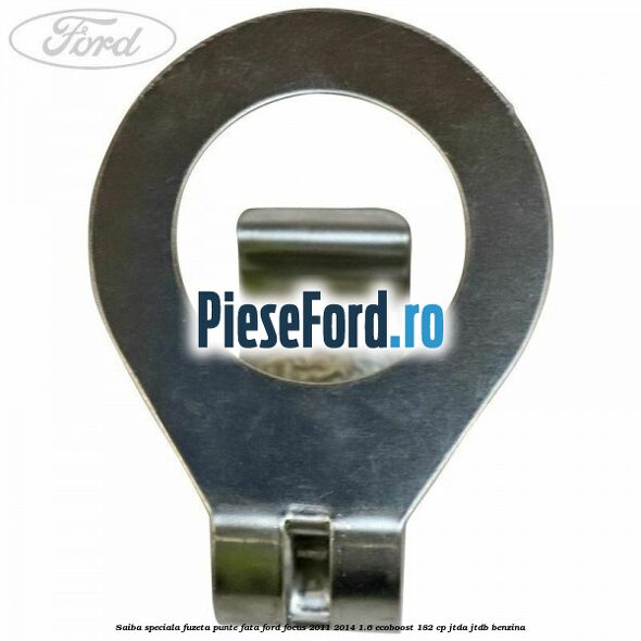 Saiba speciala fuzeta punte fata Ford Focus 2011-2014 1.6 EcoBoost 182 cp JTDA, JTDB benzina