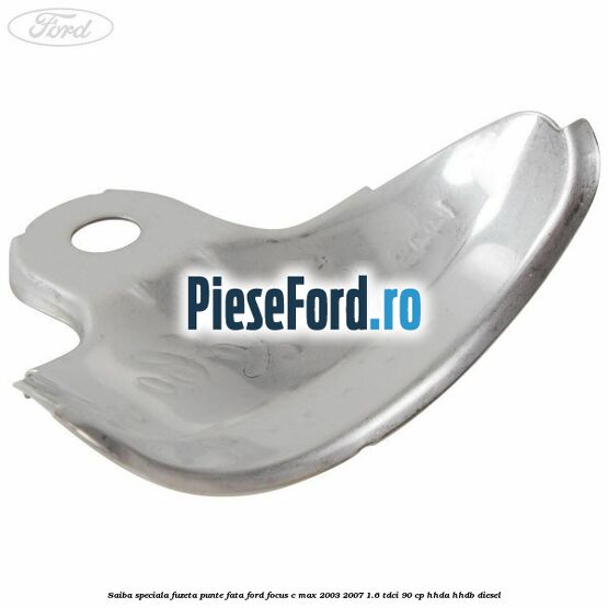 Saiba speciala fuzeta punte fata Ford Focus C-Max 2003-2007 1.6 TDCi 90 cp HHDA, HHDB diesel