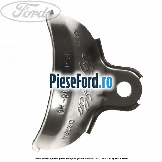 Saiba speciala fuzeta punte fata Ford Galaxy 2007-2014 2.0 TDCi 163 cp Saiba speciala fuzeta punte fata Ford Galaxy 2007-2014 2.0 TDCi 163 cp TXWA diesel