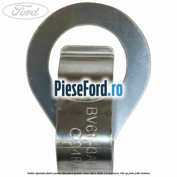 Saiba speciala fuzeta punte fata Ford Grand C-Max 2011-2015 1.6 EcoBoost 182 cp JTDA, JTDB benzina