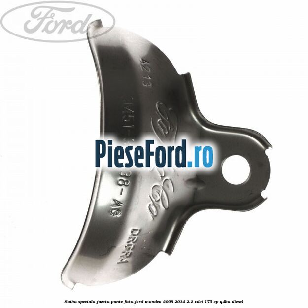 Saiba speciala fuzeta punte fata Ford Mondeo 2008-2014 2.2 TDCi 175 cp Saiba speciala fuzeta punte fata Ford Mondeo 2008-2014 2.2 TDCi 175 cp Q4BA diesel