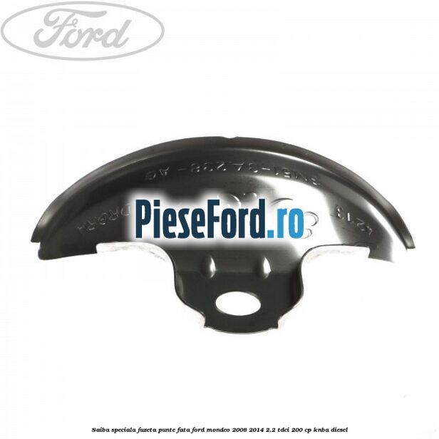 Saiba speciala fuzeta punte fata Ford Mondeo 2008-2014 2.2 TDCi 200 cp KNBA diesel