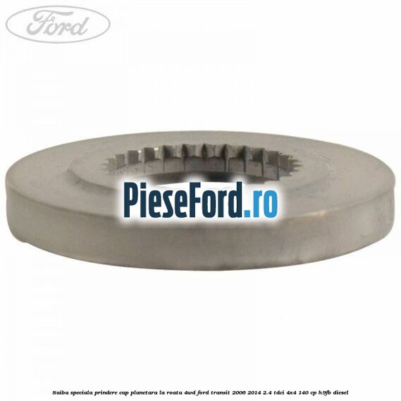 Saiba speciala prindere cap planetara la roata 4WD Ford Transit 2006-2014 2.4 TDCi 4x4 140 cp H9FB diesel