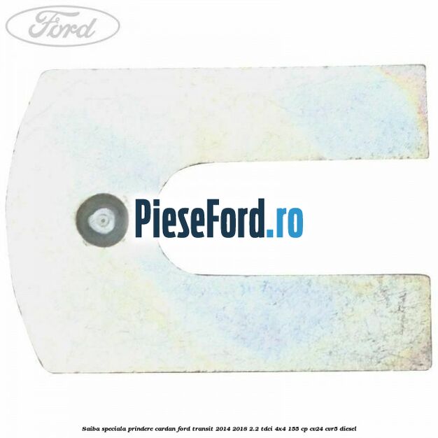 Saiba speciala prindere cardan Ford Transit 2014-2018 2.2 TDCi 4x4 155 cp Saiba speciala prindere cardan Ford Transit 2014-2018 2.2 TDCi 4x4 155 cp CV24, CVR5 diesel