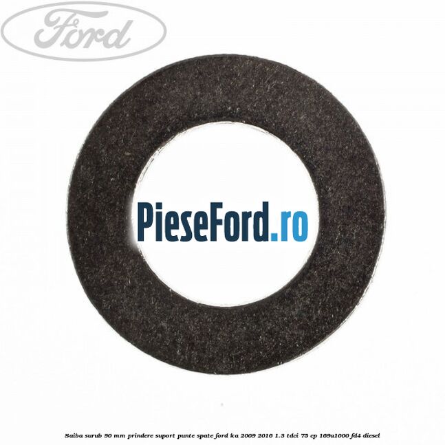 Saiba surub 90 mm prindere suport punte spate Ford Ka 2009-2016 1.3 TDCi 75 cp 169A1000, FD4 diesel