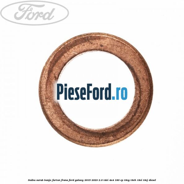 Saiba surub banjo furtun frana Ford Galaxy 2015-2023 2.0 TDCi 4x4 180 cp Saiba surub banjo furtun frana Ford Galaxy 2015-2023 2.0 TDCi 4x4 180 cp T8CG, T8CH, T8CI, T8CJ diesel