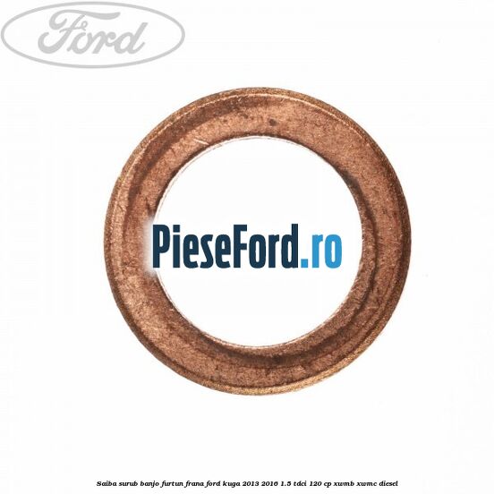 Saiba surub banjo furtun frana Ford Kuga 2013-2016 1.5 TDCi 120 cp XWMB, XWMC diesel
