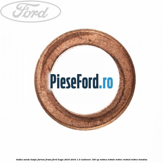 Saiba surub banjo furtun frana Ford Kuga 2016-2018 1.5 EcoBoost 150 cp M8MA, M8MB, M8MC, M8MD, M8ME benzina