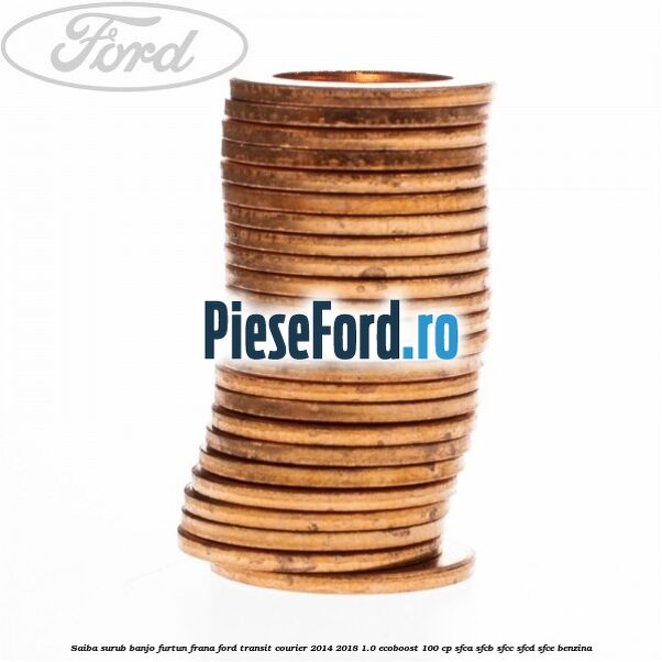 Saiba surub banjo furtun frana Ford Transit Courier 2014-2018 1.0 EcoBoost 100 cp SFCA, SFCB, SFCC, SFCD, SFCE benzina