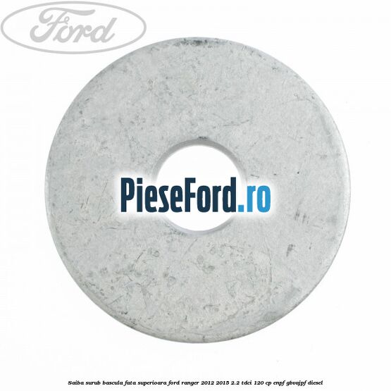 Saiba surub bascula fata superioara Ford Ranger 2012-2015 2.2 TDCi 120 cp ENPF, GBVAJPF diesel