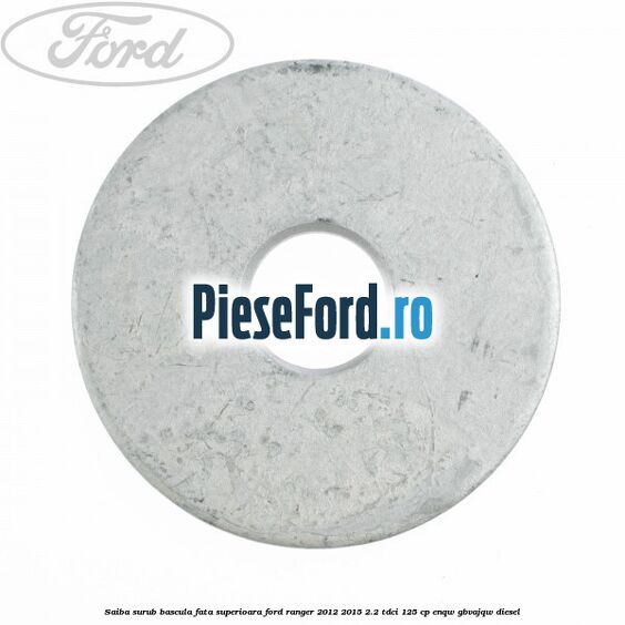 Saiba surub bascula fata superioara Ford Ranger 2012-2015 2.2 TDCi 125 cp ENQW, GBVAJQW diesel