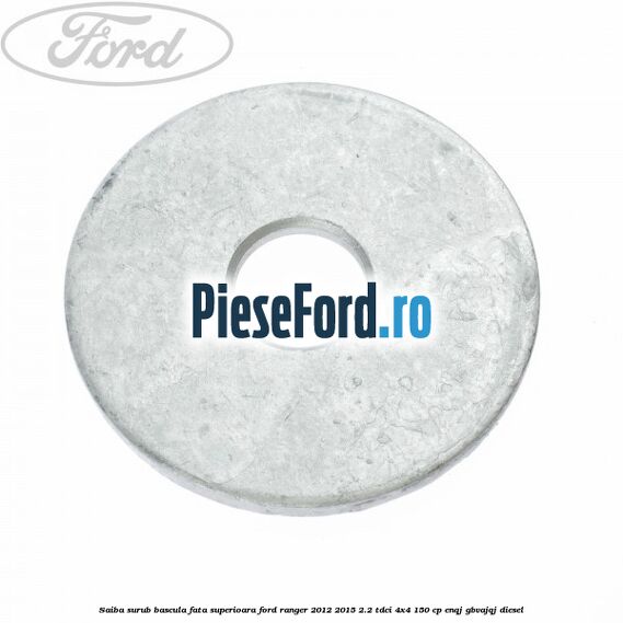 Saiba surub bascula fata superioara Ford Ranger 2012-2015 2.2 TDCi 4x4 150 cp ENQJ, GBVAJQJ diesel